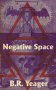 Negative Space by B.R. Yeager Paperback Transgressive / Experimental Literature