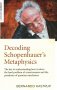 Decoding Schopenhauer's Metaphysics by Bernardo Kastrup - Paperback Philosophy