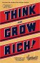Think and Grow Rich : The Original, an Official Publication of The Napoleon Hill Foundation by Napoleon Hill - Paperback