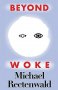 Beyond Woke by Michael Rectenwald Paperback Nonfiction Sociology