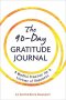 The 90-Day Gratitude Journal: A Mindful Practice for Lifetime of Happiness - Paperback