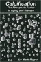 Calcification : The Phosphate Theory in Aging and Disease by Mark Mayer - Paperback