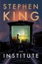 The Institute : A Novel in Hardcover by Stephen King