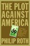 The Plot Against America by Philip Roth - Hardcover USED Literature