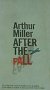 After the Fall by Arthur Miller - Paperback USED Classics
