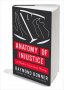 Anatomy of Injustice : A Murder Case Gone Wrong by Raymond Bonner - Hardcover