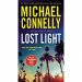Lost Light : A Harry Bosch Novel by Michael Connelly