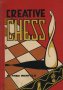 Creative Chess by Fred Reinfeld - Hardcover USED 1959 VINTAGE