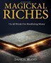 Magickal Riches : Occult Rituals For Manifesting Money by Damon Brand - Paperback