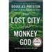 The Lost City of the Monkey God : A True Story by Douglas Preston - Paperback