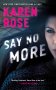 Say No More by Karen Rose - Paperback Suspense Thriller