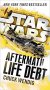 Life Debt (Star Wars: The Aftermath Trilogy) by Chuck Wendig - Paperback