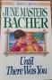 Until There Was You by June Masters Bacher - Paperback USED Romance